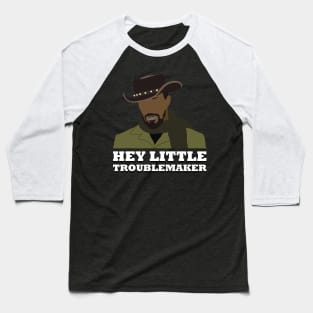 Hey little troublemaker. Baseball T-Shirt